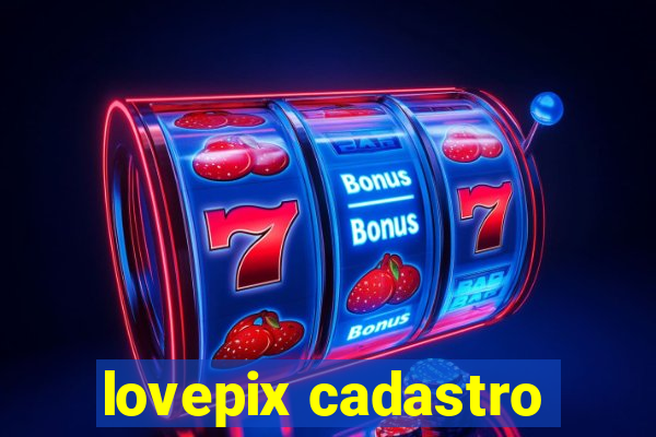 lovepix cadastro